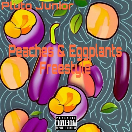 Download Pluto Junior album songs: Peaches & Eggplants Freestyle