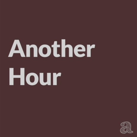 Another hour | Boomplay Music