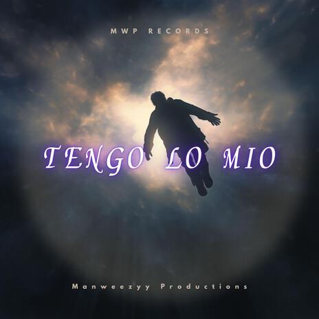 Tengo Lo Mio | Boomplay Music