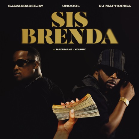 Sis Brenda ft. Uncool MC, DJ Maphorisa, Madumane & Xduppy | Boomplay Music