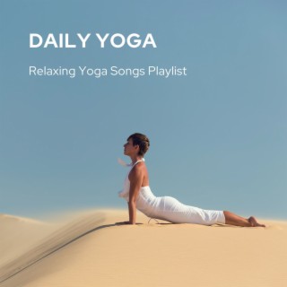 Daily Yoga: Relaxing Yoga Songs Playlist