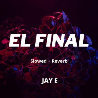 el final (Slowed + reverb)