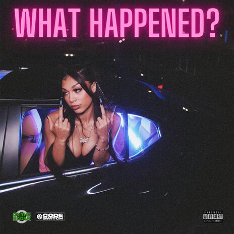 WHAT HAPPENED? (Clean) ft. Yari | Boomplay Music