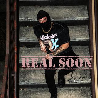 REAL SOON