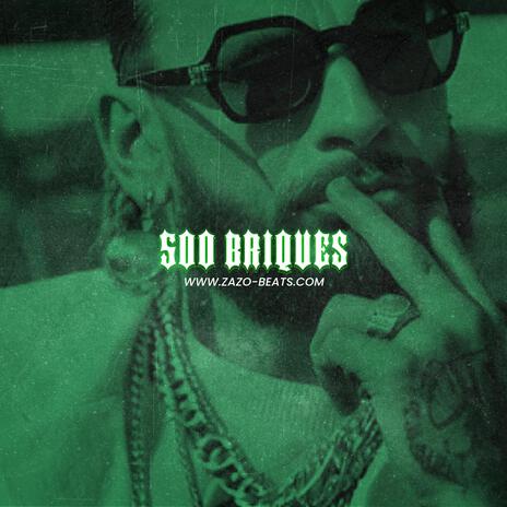 500 BRIQUES | Boomplay Music