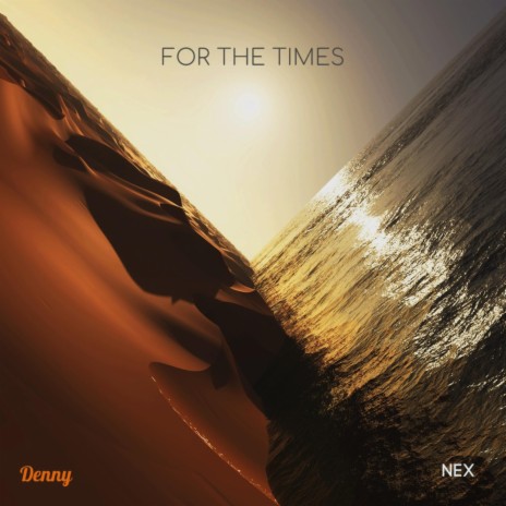 For The Times ft. NEX | Boomplay Music