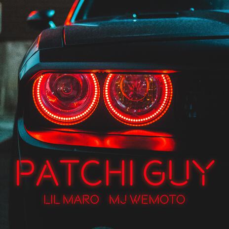 Patchi Guy ft. MJ Wemoto