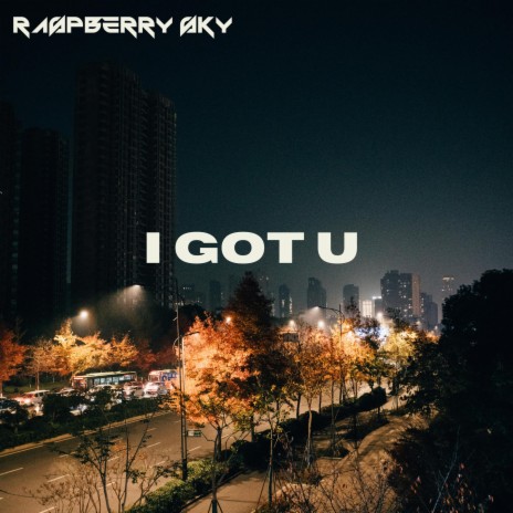 I GOT U | Boomplay Music
