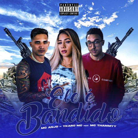 Ele É Bandido ft. Mc Anjo & Mc Thammy | Boomplay Music