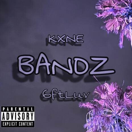 BANDZ ft. KXNE | Boomplay Music