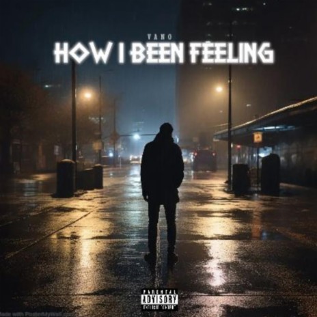 How I Been Feeling | Boomplay Music