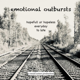 emotional outbursts