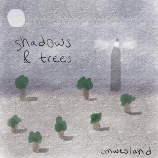 shadows & trees