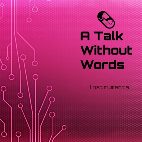 A Talk Without Words (Instrumental version)