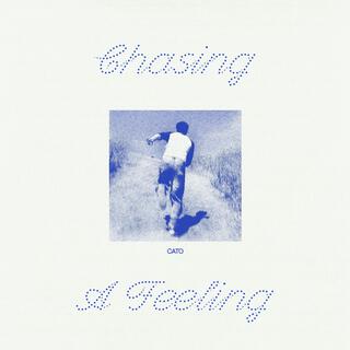 chasing a feeling!