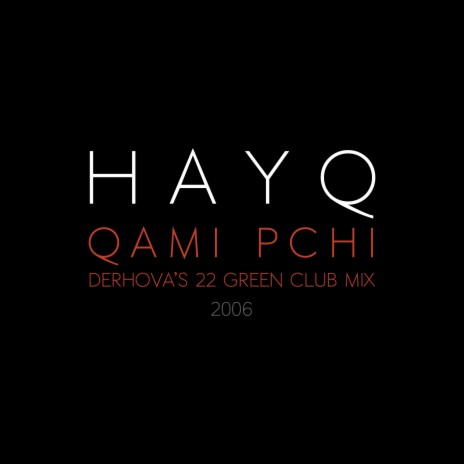 Qami Pchi (DerHova's 22 Green Club Mix) ft. HAYQ | Boomplay Music