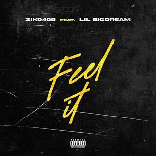 Feel it ft. Lil bigdreams lyrics | Boomplay Music