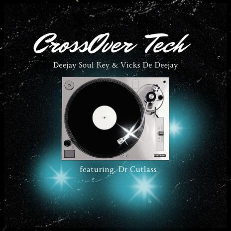 CrossOver ft. Vick's De DeeJay & Dr Cutlass | Boomplay Music