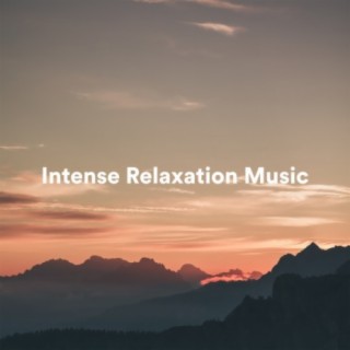 Intense Relaxation Music