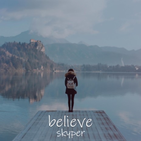 Believe | Boomplay Music