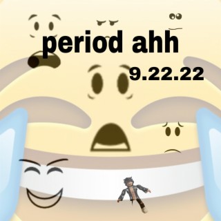 Period Ahh (Period Uhh)