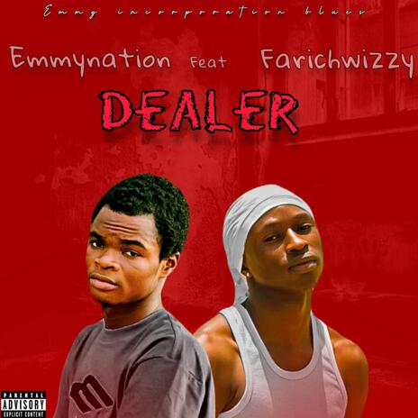 Dealer ft. Farichwizzy | Boomplay Music