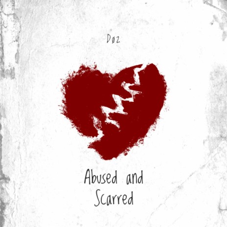 Abused and Scarred | Boomplay Music