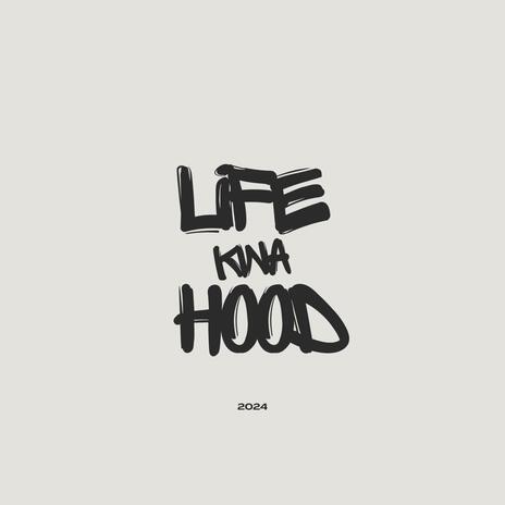 Life kwa hood | Boomplay Music