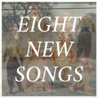 Eight New Songs