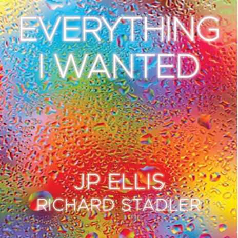 Everything I Wanted (feat. Richard Stadler) | Boomplay Music