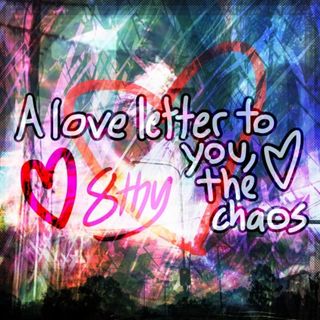A Love Letter To You, The Chaos | Boomplay Music
