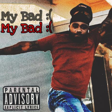 My Bad | Boomplay Music