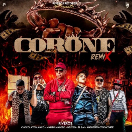 Corone (Remix) ft. Andresito Otro Corte, El Bai, Malito Malozo, Chocolate Blanco & Belyko | Boomplay Music