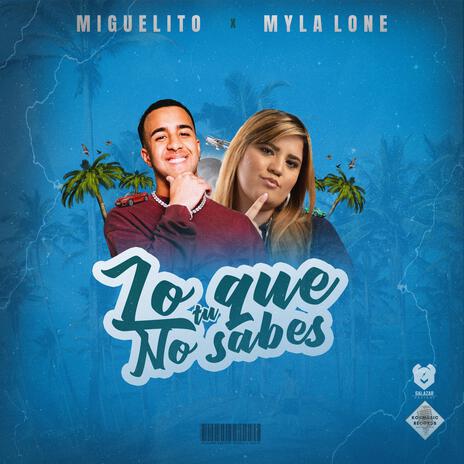 Lo Que Tu No Sabes ft. Miguelito | Boomplay Music