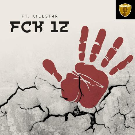 FCK 12 ft. k1llst4r