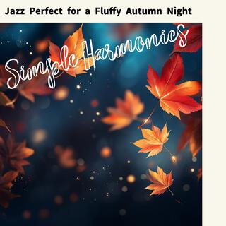 Jazz Perfect for a Fluffy Autumn Night