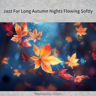 Jazz for Long Autumn Nights Flowing Softly