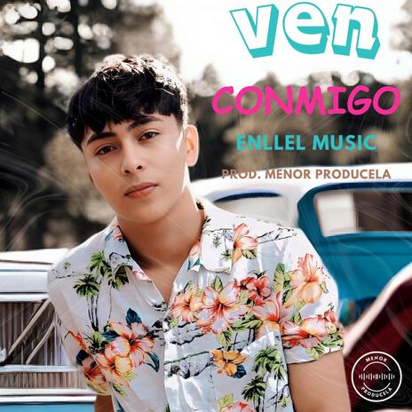 Ven Conmigo ft. Enllel Music | Boomplay Music