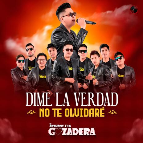 Dime La Verdad, No Te Olvidaré | Boomplay Music