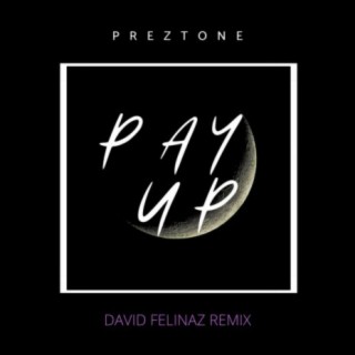 Pay Up! (David Felinaz Remix)