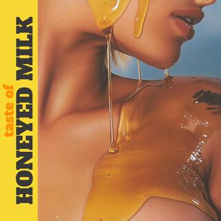 Taste Of Honeyed Milk lyrics | Boomplay Music