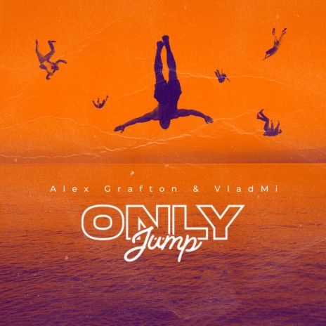 Only Jump ft. VladMi