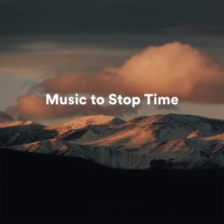 Music to Stop Time