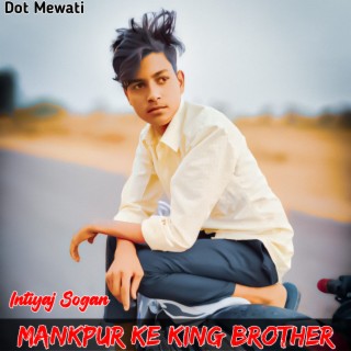 Mankpur Ke King Brother