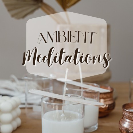 Ambient Meditations | Boomplay Music
