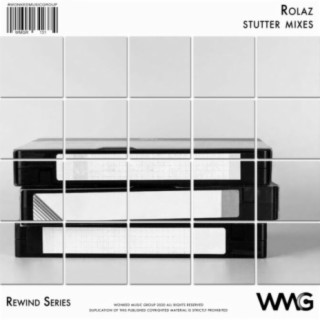 Rewind Series: Rolaz - Stutter Mixes