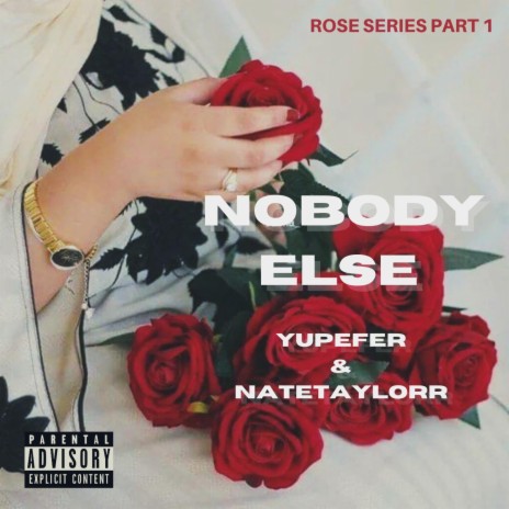 NOBODY ELSE ft. NATETAYLORR | Boomplay Music