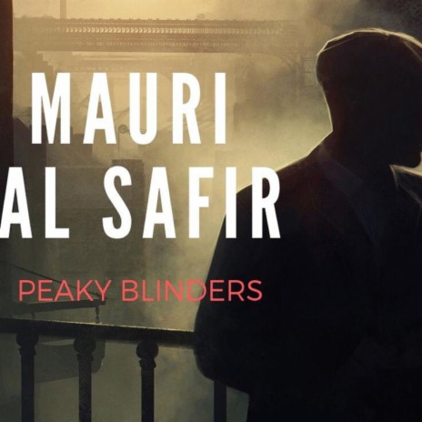 Peaky Blinders ft. Mauri & Al Safir | Boomplay Music