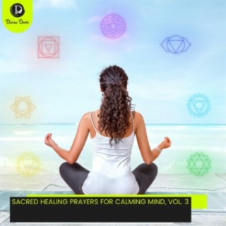Sacred Healing Prayers for Calming Mind, Vol. 3