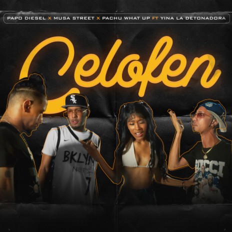 Celofen ft. Musa Street, Pachu What Up & Yina La Detonadora